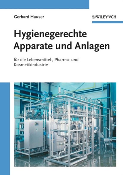 Hygienegerechte Apparate und Anlagen, Gerhard Hauser - Gebonden - 9783527322916
