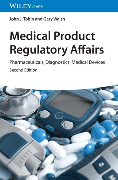 Medical Product Regulatory Affairs, John J. (ChemHaz Solutions Tobin ; Gary (ChemHaz Solutions Walsh - Gebonden - 9783527333264
