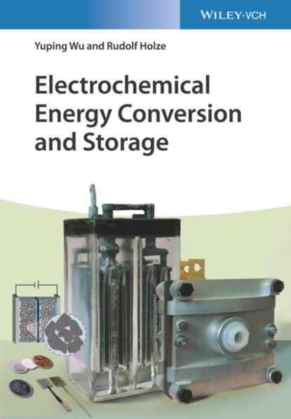 Electrochemical Energy Conversion and Storage, Yuping (Nanjing Tech University Wu ; Rudolf (TU Chemnitz Holze - Paperback - 9783527334315