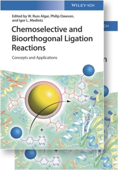 Chemoselective and Bioorthogonal Ligation Reactions, W. Russ Algar ; Philip Dawson ; Igor L. (U.S. Naval Research Laboratory Medintz - Gebonden - 9783527334360