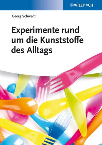 Experimente rund um die Kunststoffe des Alltags, Georg Schwedt - Paperback - 9783527335039