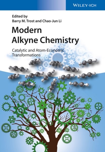 Modern Alkyne Chemistry, BARRY M. TROST ; CHAO-JUN (TULANE UNIVERSITY,  New Orleans, LA) Li - Gebonden - 9783527335053