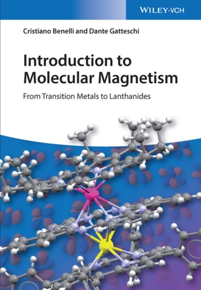 Introduction to Molecular Magnetism, CRISTIANO (UNIVERSITY OF FLORENCE,  Italy) Benelli ; Dante (University of Florence) Gatteschi - Gebonden - 9783527335404