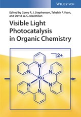Visible Light Photocatalysis in Organic Chemistry - Corey R.J. (Boston University Stephenson ; Tehshik P. (University of Wisconsin-Madison Yoon ; David W.C. MacMillan - 9783527335602