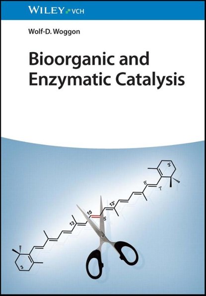 Bioorganic and Enzymatic Catalysis, Wolf-D. (University of Basel Woggon - Gebonden - 9783527336838
