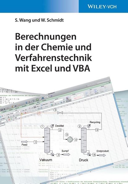 Berechnungen in der Chemie und Verfahrenstechnik mit Excel und VBA, Wolfgang (Chemstations) Schmidt ; Shichang Wang - Paperback - 9783527337163