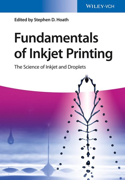 Fundamentals of Inkjet Printing, Stephen D. Hoath - Paperback - 9783527337859