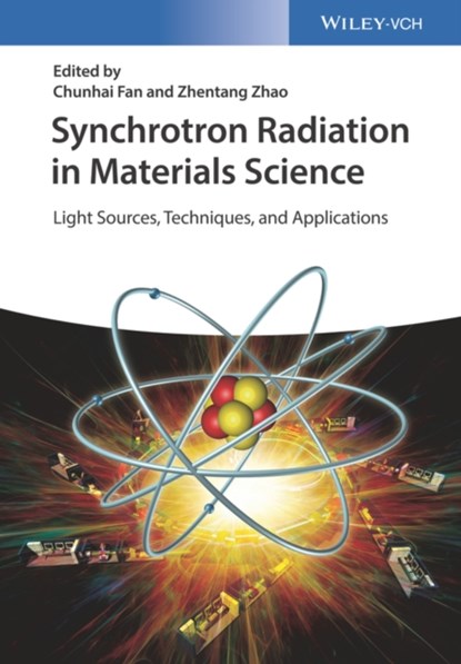 Synchrotron Radiation in Materials Science, Chunhai Fan ; Zhentang Zhao - Gebonden - 9783527339860