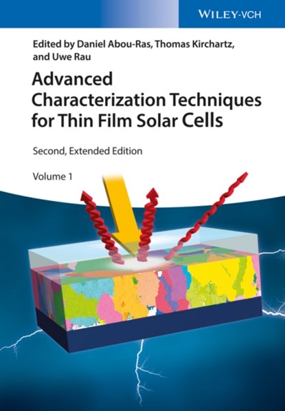 Advanced Characterization Techniques for Thin Film Solar Cells, DANIEL (HELMHOLTZ CENTER BERLIN) ABOU-RAS ; THOMAS (INSTITUTE OF ENERGY RESEARCH) KIRCHARTZ ; UWE (RESEARCH CENTER JULICH,  Germany) Rau - Gebonden - 9783527339921