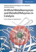 Artificial Metalloenzymes and MetalloDNAzymes in Catalysis - From Design to Applications | M Dieguez | 