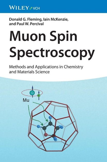 Muon Spin Spectroscopy, Donald G. (University of British Columbia Fleming ; Iain (TRIUMF McKenzie ; Paul W. (Simon Fraser University Percival - Gebonden - 9783527342365