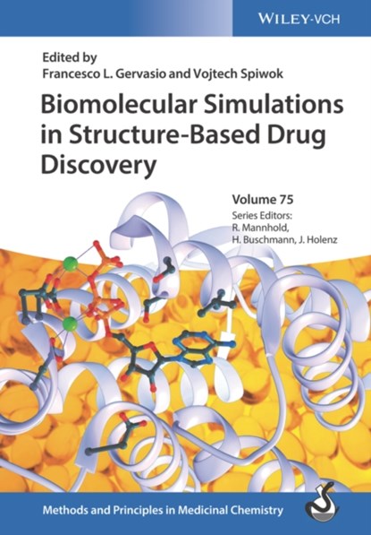 Biomolecular Simulations in Structure-Based Drug Discovery, FRANCESCO L. GERVASIO ; VOJTECH SPIWOK ; RAIMUND (UNIVERSITY OF DUSSELDORF,  Ge) Mannhold - Gebonden - 9783527342655