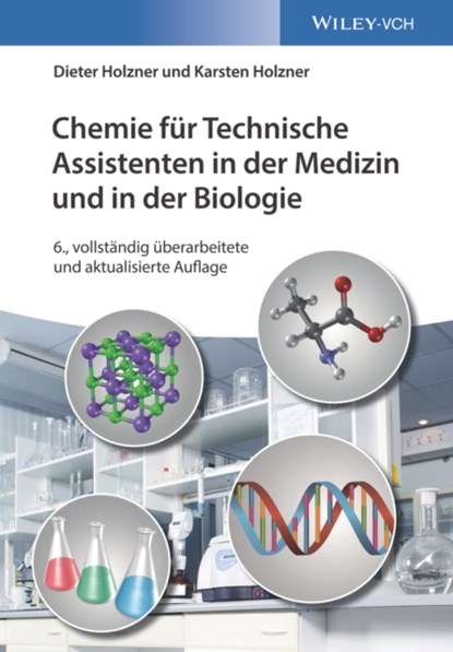Chemie fur Technische Assistenten in der Medizin und in der Biologie, DIETER (BERUFSFORDERUNGSWERK,  M&) Holzner ; Karsten Holzner - Paperback - 9783527342839