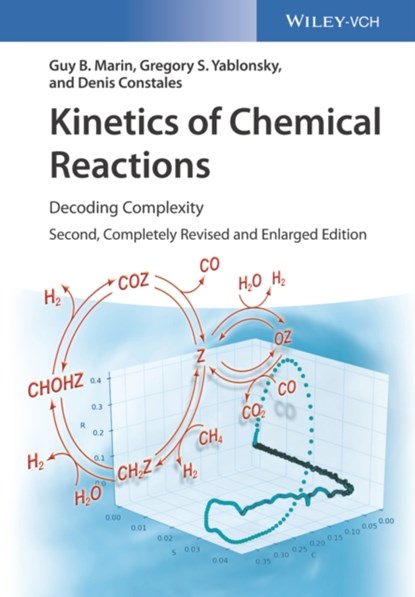 Kinetics of Chemical Reactions, GUY B. (GENT UNIVERSITY,  Chemical Engineering Department, Gent, Belgium) Marin ; Gregory S. (St. Louis University, Department of Energy, Environmental and Chemical Engineering, St. Louis, USA) Yablonsky ; Denis Constales - Paperback - 9783527342952