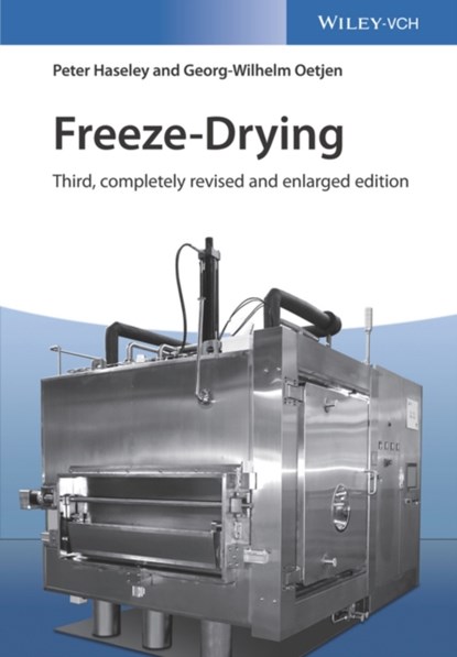 Freeze-Drying, PETER (STERIS GMBH,  Hurth, Germany) Haseley ; Georg-Wilhelm (Lubeck, Ge) Oetjen - Gebonden - 9783527343065