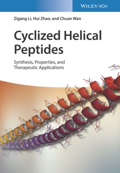Cyclized Helical Peptides, Zigang Li ; Hui Zhao ; Chuan Wan - Gebonden - 9783527343423