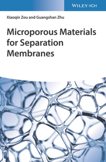 Microporous Materials for Separation Membranes, Xiaoqin Zou ; Guangshan Zhu - Gebonden - 9783527343973
