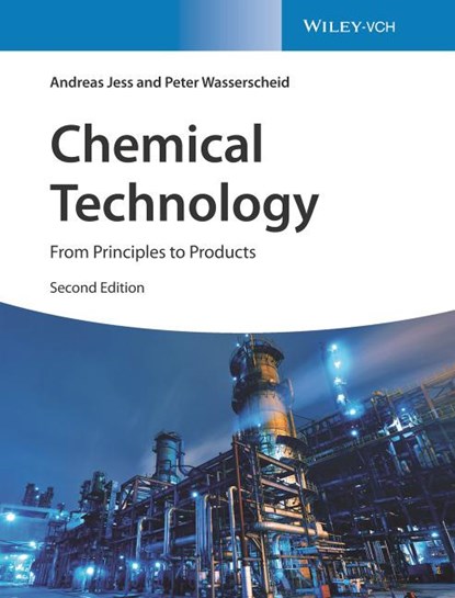 Chemical Technology, ANDREAS (UNIVERSITY OF BAYREUTH,  Germany) Jess ; Peter (Friedrich-Alexander University Erlangen-Nuremberg, Germany) Wasserscheid - Gebonden - 9783527344215