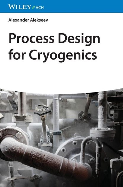 Process Design for Cryogenics, Alexander (Linde Group Alekseev - Gebonden - 9783527344222