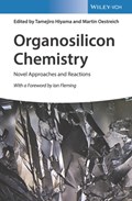 Organosilicon Chemistry | Tamejiro Hiyama ; Martin Oestreich | 
