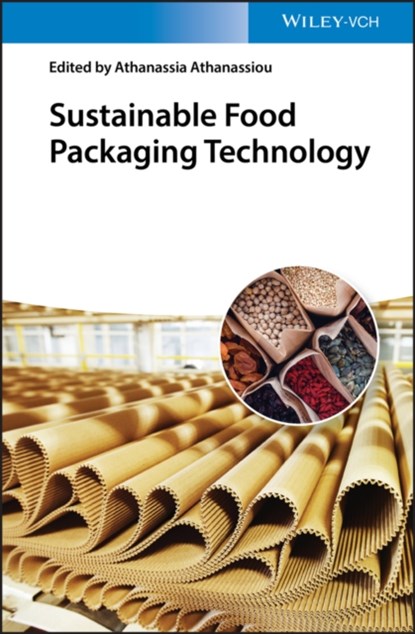 Sustainable Food Packaging Technology, Athanassia Athanassiou - Gebonden - 9783527345564