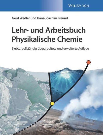 Lehr- und Arbeitsbuch Physikalische Chemie, GERD (UNIVERSITAT ERLANGEN-NURNBERG) WEDLER ; HANS-JOACHIM (FRITZ-HABER-INSTITUTE,  Berlin, Germany) Freund - Gebonden - 9783527346110