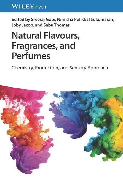 Natural Flavours, Fragrances, and Perfumes, Sreeraj Gopi ; Nimisha Pulikkal Sukumaran ; Joby Jacob - Gebonden - 9783527347087