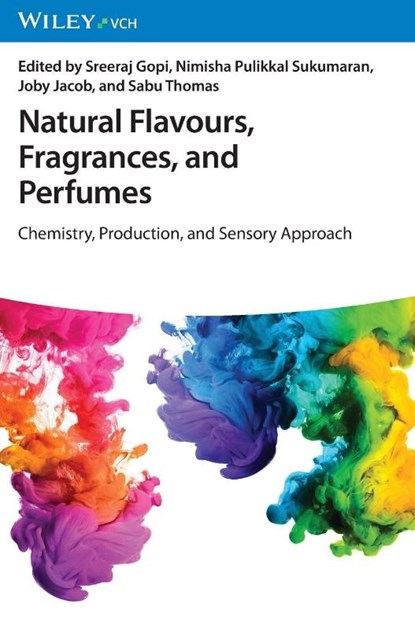Natural Flavours, Fragrances, and Perfumes, Sreeraj Gopi ; Nimisha Pulikkal Sukumaran ; Joby Jacob - Gebonden - 9783527347087