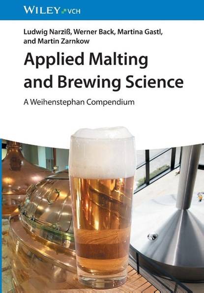 Applied Malting and Brewing Science, Ludwig (TU Munich in Weihenstephan) Narziß ; Werner (TU Munich in Weihenstephan) Back ; Martina (TU Munich in Weihenstephan) Gastl ; Martin (TU Munich in Weihenstephan) Zarnkow - Paperback - 9783527347346