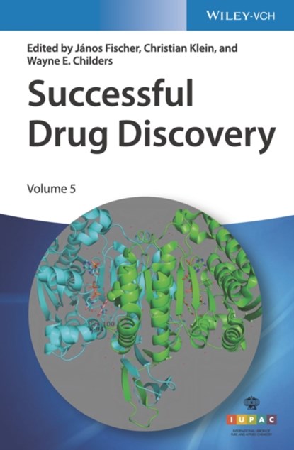 Successful Drug Discovery, Volume 5, Janos Fischer ; Christian Klein ; Wayne E. Childers - Gebonden - 9783527347544