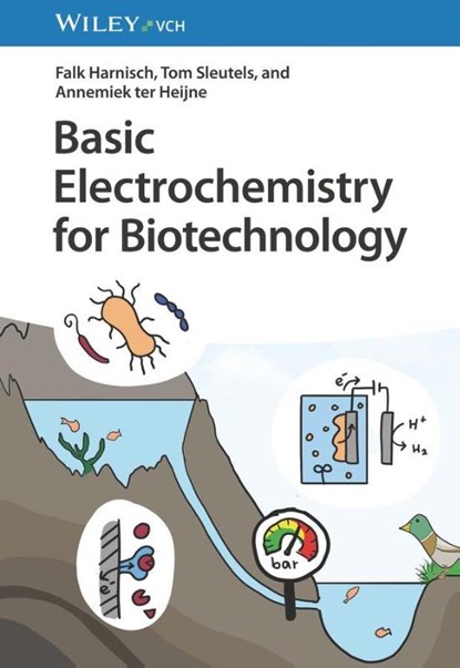 Basic Electrochemistry for Biotechnology, Falk Harnisch ; Tom Sleutels ; Annemiek ter Heijne - Paperback - 9783527348084