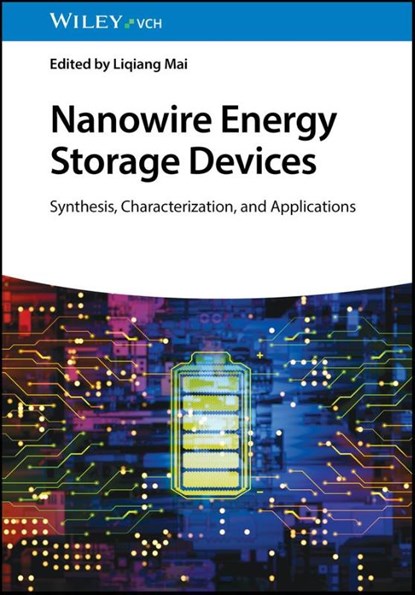 Nanowire Energy Storage Devices, Liqiang (Wuhan University of Technology (WUT) Mai - Gebonden - 9783527349173