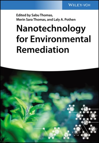 Nanotechnology for Environmental Remediation, Sabu (Mahatma Gandhi University) Thomas ; Merin Sara Thomas ; Laly A. Pothen - Gebonden - 9783527349272