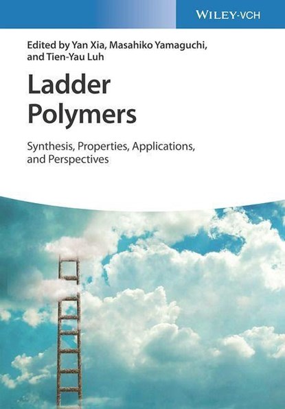 Ladder Polymers, Yan Xia ; Masahiko Yamaguchi ; Tien-Yau Luh - Gebonden - 9783527349364