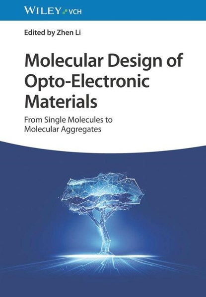 Molecular Design of Opto-Electronic Materials, Zhen (Wuhan University (WHU) Li - Gebonden - 9783527349395