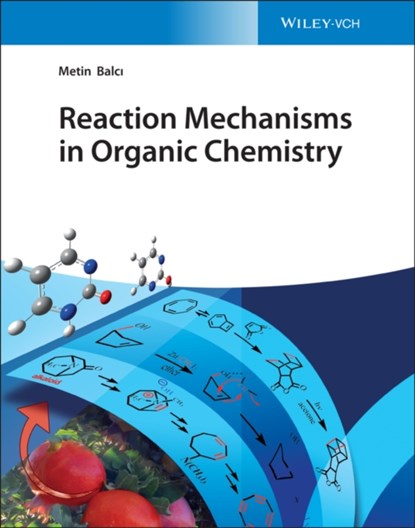 Reaction Mechanisms in Organic Chemistry, Metin Balci - Gebonden - 9783527349647
