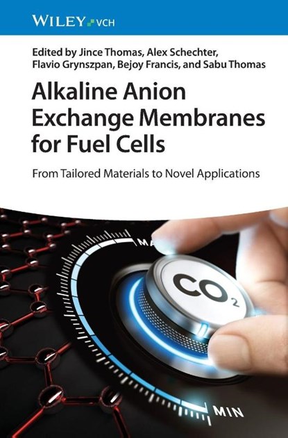 Alkaline Anion Exchange Membranes for Fuel Cells, Jince (Mahatma Gandhi University Thomas ; Alex (Ariel University Schechter ; Flavio (Ariel University Grynszpan - Gebonden - 9783527350391
