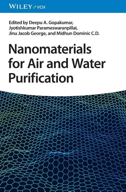Nanomaterials for Air and Water Purification, Deepu A. (Universite de Bretagne-SUD Gopakumar ; Jyotishkumar (King Mongkut's University of Technology in North Bangkok Parameswaranpillai ; Jinu Jacob (Cochin University of Science and Technology George - Gebonden - 9783527350520