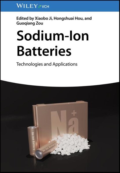 Sodium-Ion Batteries, Xiaobo (Central South University Ji ; Hongshuai (Central South University Hou ; Guoqiang (Central South University Zou - Gebonden - 9783527350612
