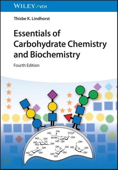 Essentials of Carbohydrate Chemistry and Biochemistry, Thisbe K. (University of Hamburg Lindhorst - Paperback - 9783527350636