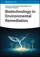 Biotechnology in Environmental Remediation - Jaspal (Bareilly College Singh ; Rajesh (BBA University Bajpai ; Ravi Kumar (Bareilly College Gangwar - 9783527350773