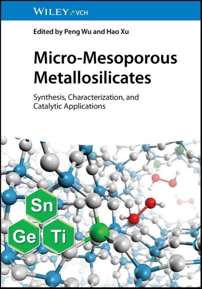 Micro-Mesoporous Metallosilicates, Peng (East China Normal University) Wu ; Hao (East China Normal University) Xu - Gebonden - 9783527350940