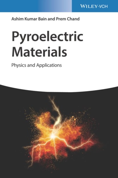 Pyroelectric Materials, Ashim Kumar (University of Birmingham Bain ; Prem (IIT Kanpur Chand - Gebonden - 9783527351015