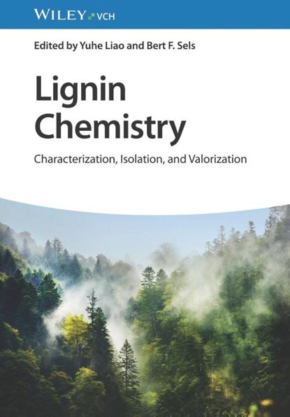 Lignin Chemistry, Yuhe (Chinese Academy of Sciences) Liao ; Bert F. (KU Leuven Sels - Gebonden - 9783527351077