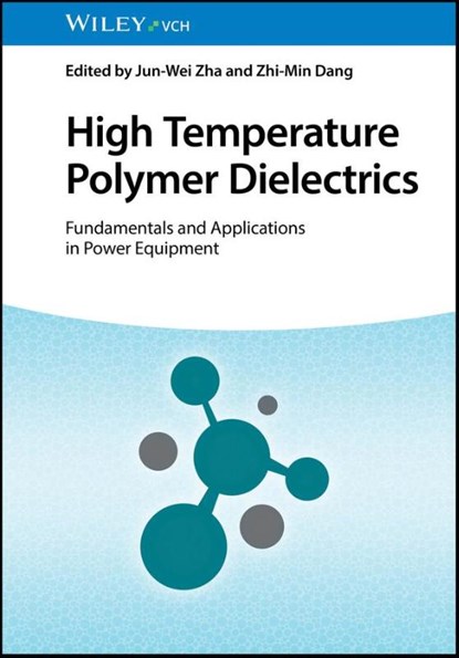 High Temperature Polymer Dielectrics, Jun-Wei (University of Science and Technology Beijing Zha ; Zhi-Min (Tsinghua University Dang - Gebonden - 9783527351824