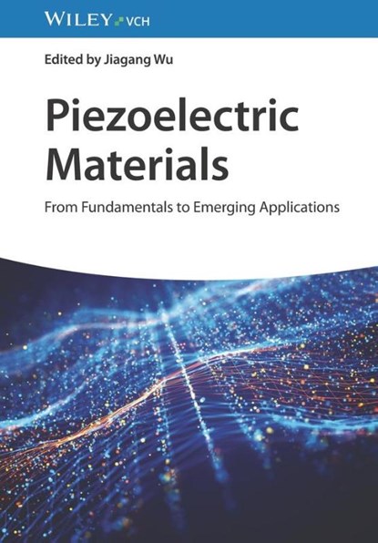 Piezoelectric Materials, Jiagang (Sichuan University Wu - Gebonden - 9783527351893