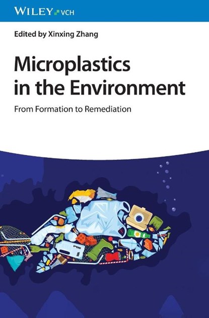 Microplastics in the Environment, Xinxing (Sichuan University) Zhang - Gebonden - 9783527352111