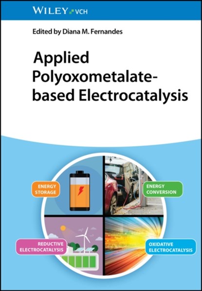 Applied Polyoxometalate-Based Electrocatalysis, Diana M. (LAQV-REQUIMTE Fernandes - Gebonden - 9783527352135