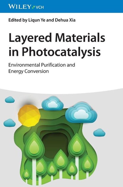 Layered Materials in Photocatalysis, Liqun (China Three Gorges University Ye ; Dehua (Sun Yat-sen University Xia - Gebonden - 9783527352777