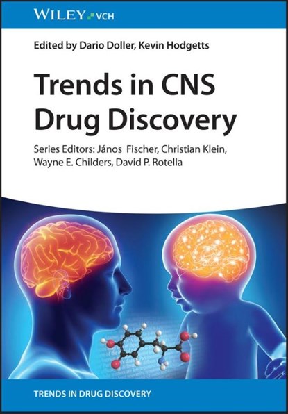 Trends in CNS Drug Discovery, Dario (iNeuro Therapeutics) Doller ; Kevin J. (Harvard Medical School) Hodgetts - Gebonden - 9783527352807